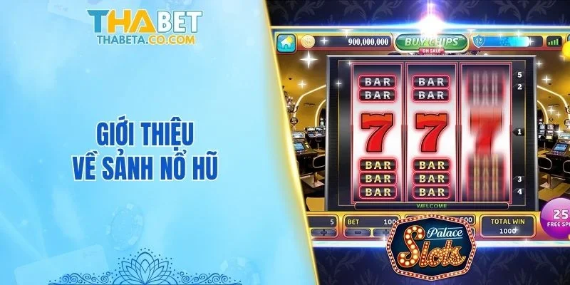 Nổ Hũ 1 Giới thiệu về sảnh nổ hũ