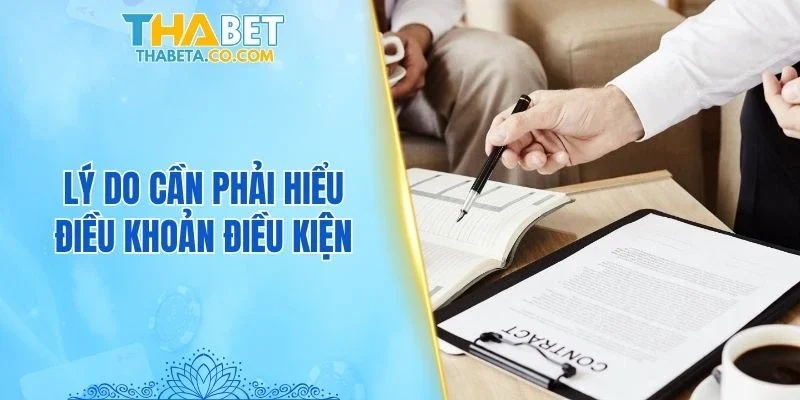 Điều Khoản Điều Kiện 1 Lý do cần phải hiểu về điều khoản điều kiện